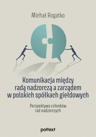 Komunikacja między radą nadzorczą a zarządem w polskich spółkach giełdowych EBOOK